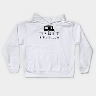 Camping RV - This is how we roll Kids Hoodie